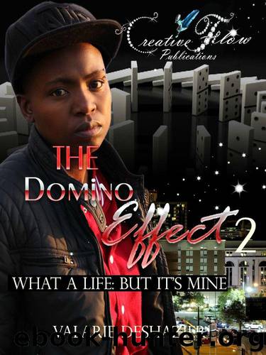 The Domino Effect 2: What a Life: But It's Mine by Valarie Deshazier
