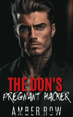The Don's Pregnant Hacker: An Enemies to Lovers Mafia Romance by Amber Row