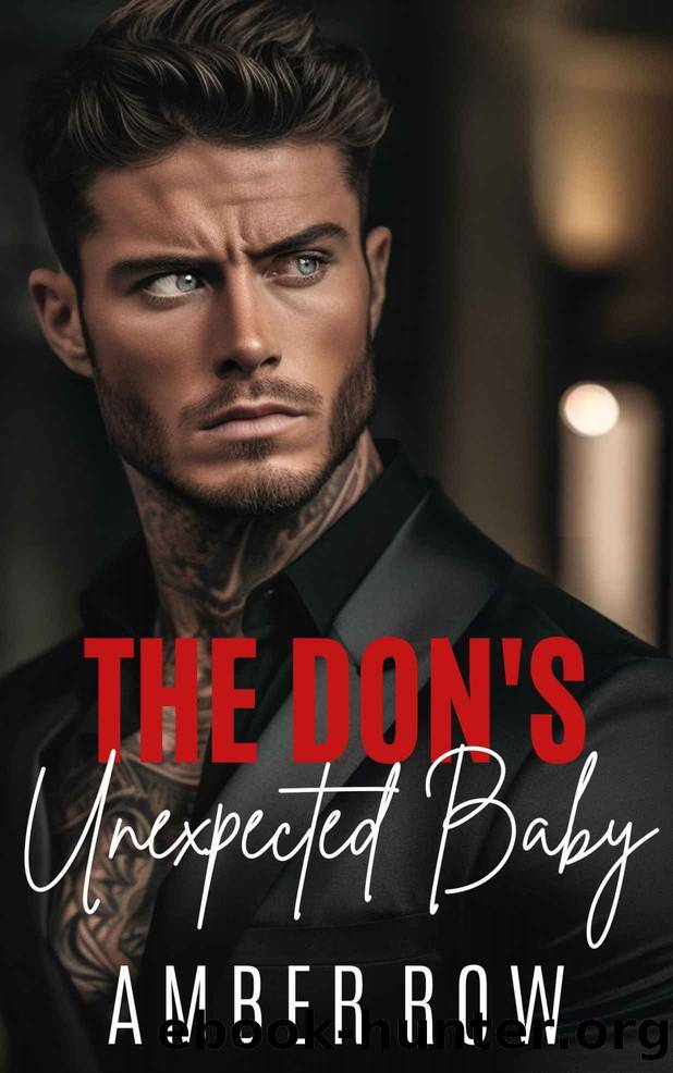 The Don's Unexpected Baby: An Enemies to Lover's Mafia Romance by Amber Row