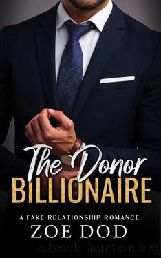 The Donor Billionaire: A Fake Relationship Romance (The Frazer Family Book 1) by Zoe Dod