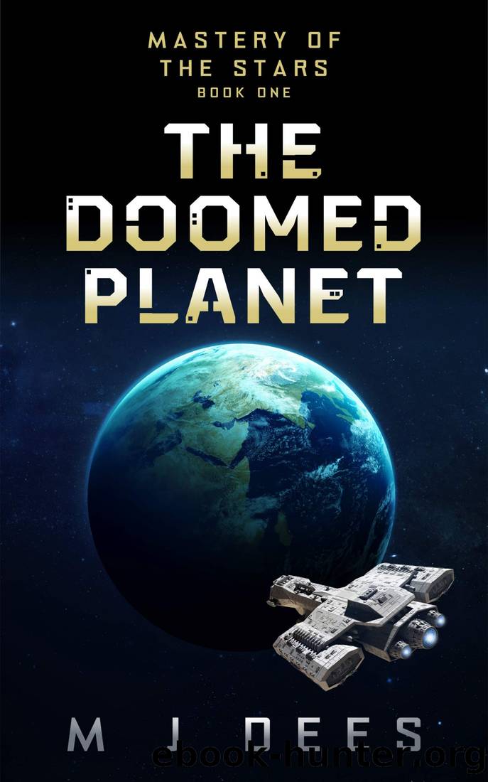 The Doomed Planet (Mastery of the Stars Book 1) by M J Dees