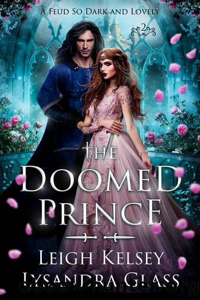 The Doomed Prince, An Enemies to Lovers Fantasy Romance (A Feud So Dark and Lovely Book 2) by Leigh Kelsey & Lysandra Glass