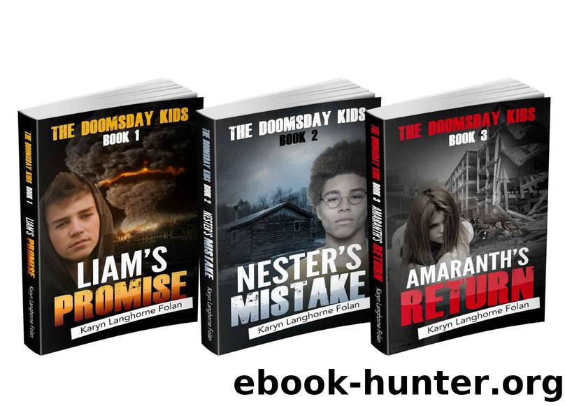 The Doomsday Kids Multi-Book Set featuring Liam's Promise, Nester's Mistake and Amaranth's Return by Langhorne Folan Karyn