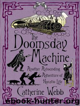The Doomsday Machine (Horatio Lyle) by Catherine Webb