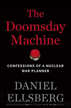 The Doomsday Machine: Confessions of a Nuclear War Planner by Daniel Ellsberg