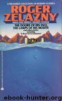 The Doors of His Face, The Lamps of His Mouth and Other Stories by Roger Zelazny