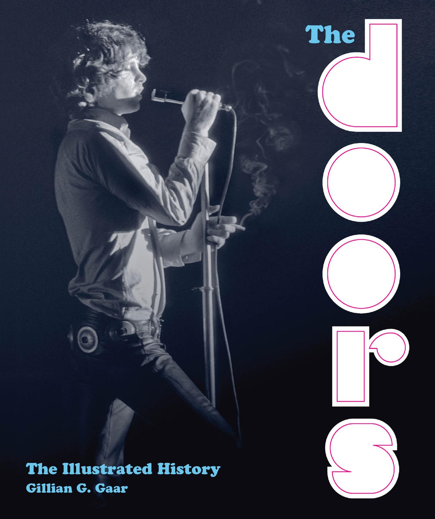 The Doors: The Illustrated History by Gillian G. Gaar