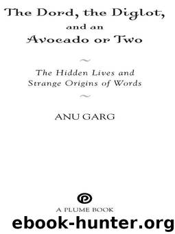 The Dord, the Diglot, and an Avocado or Two by Anu Garg