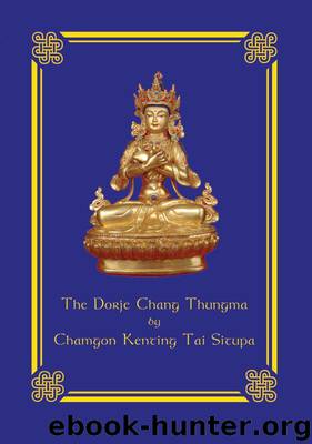 The Dorje Chang Thungma by Situpa Chamgon Kenting Tai
