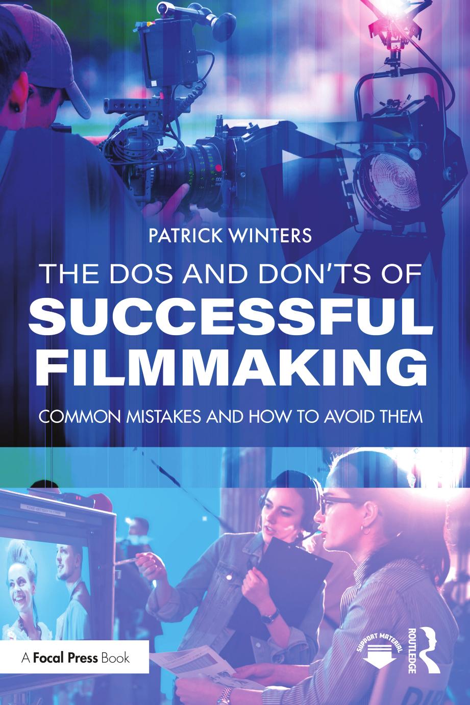 The Dos and Don'ts of Successful Filmmaking by Patrick Winters