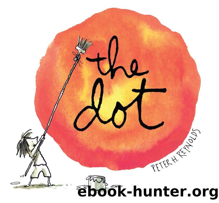 The Dot (Creatrilogy) by Peter H. Reynolds