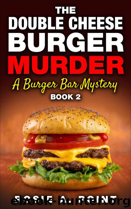 The Double Cheese Burger Murder by Rosie A Point