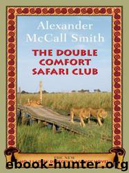 The Double Comfort Safari Club by Alexander McCall Smith