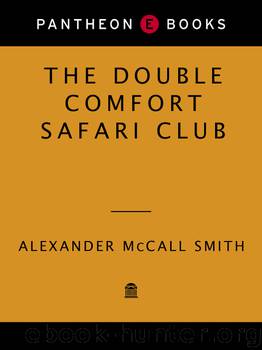 The Double Comfort Safari Club by Alexander Mccall Smith