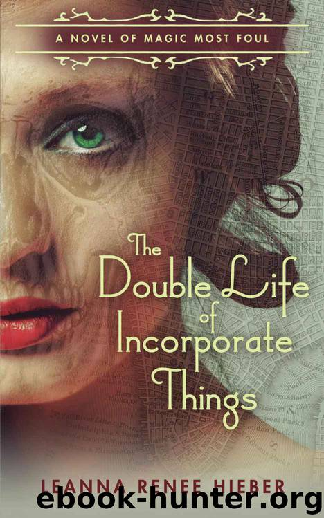 The Double Life of Incorporate Things (Magic Most Foul) by Hieber Leanna