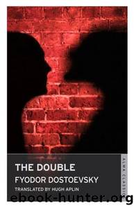 The Double by Fyodor Dostoevsky & Hugh Aplin