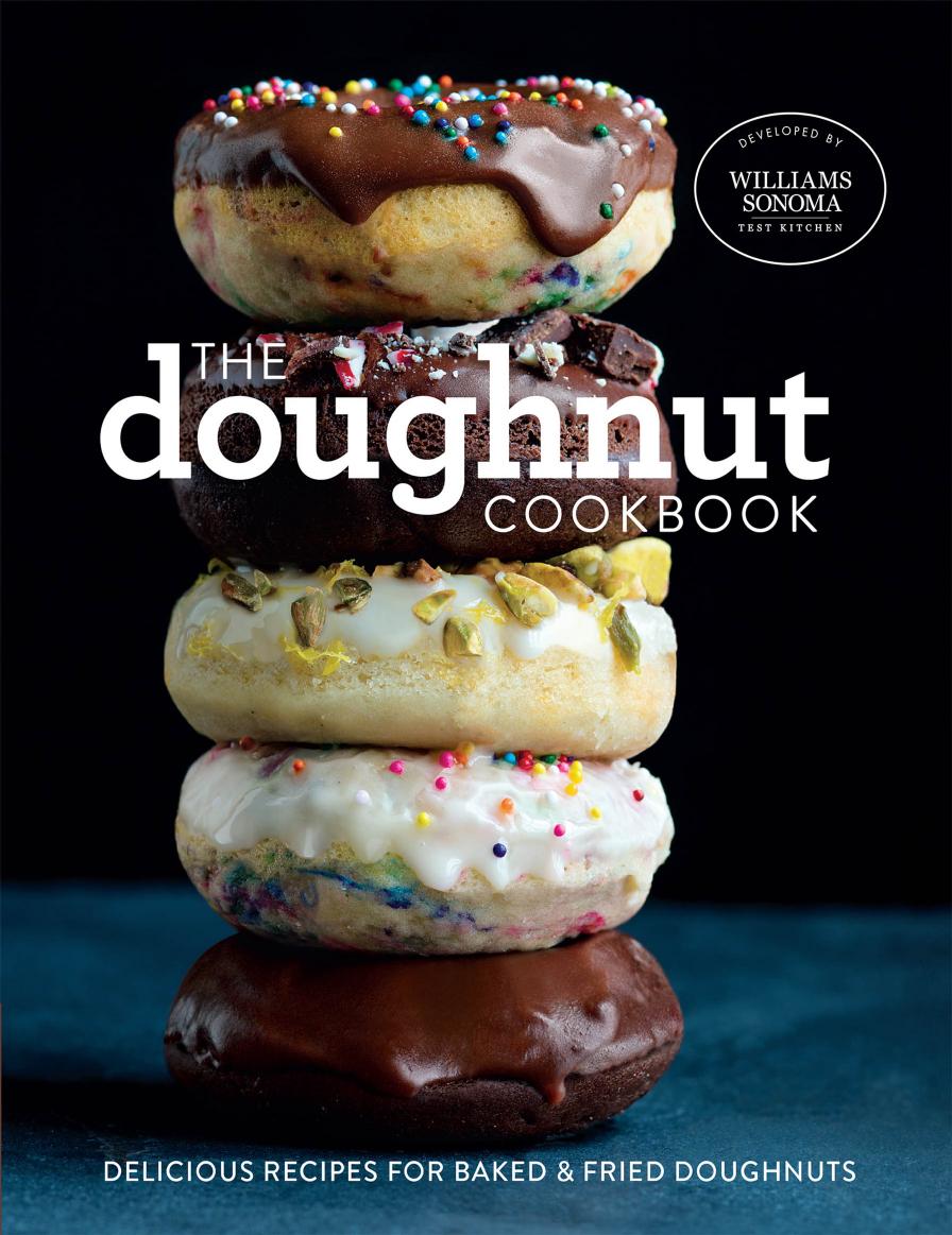 The Doughnut Cookbook: Williams-Sonoma: Easy Recipes for Baked and Fried Doughnuts by America's Test Kitchen