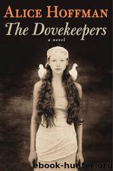 The Dovekeepers: A Novel by Alice Hoffman