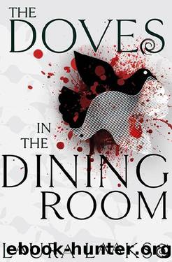 The Doves in the Dining Room by Laura Laakso