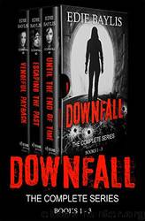 The Downfall Series Box Set (Books 1 – 3) by Edie Baylis