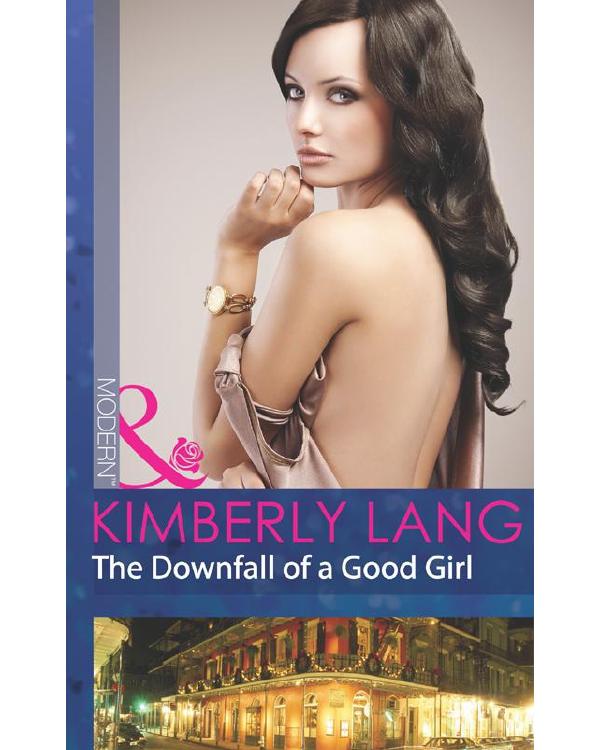The Downfall of a Good Girl by Kimberly Lang