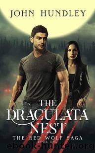 The Draculata Nest: A Paranormal Urban Fantasy Adventure (The Red Wolf Saga Book 1) by John Hundley
