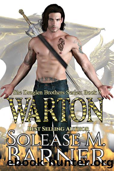 The Draglen Brothers WARTON BK5 (The Draglen Brothers Series) by Solease M Barner