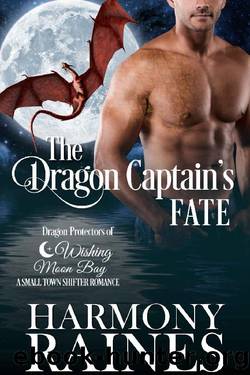 The Dragon Captain's Fate (Dragon Protectors of Wishing Moon Bay Book 5) by Harmony Raines