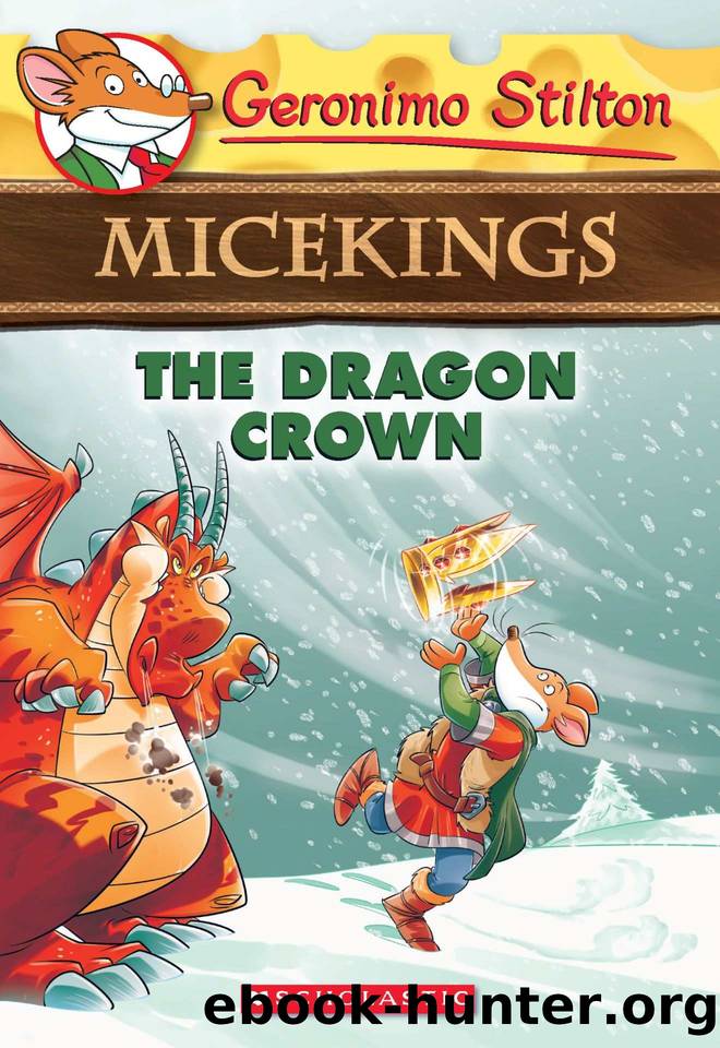 The Dragon Crown (Geronimo Stilton Micekings #7) by Geronimo Stilton