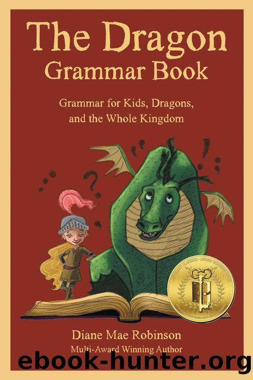 The Dragon Grammar Book: Grammar for Kids, Dragons, and the Whole Kingdom by Robinson Diane Mae