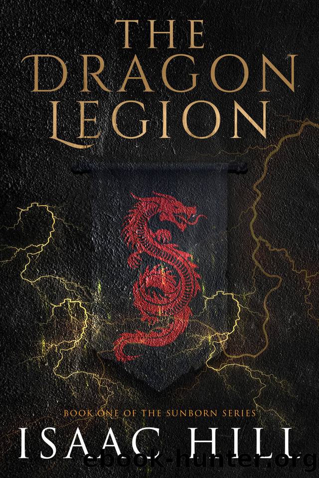 The Dragon Legion: The Sunborn Series by Isaac Hill