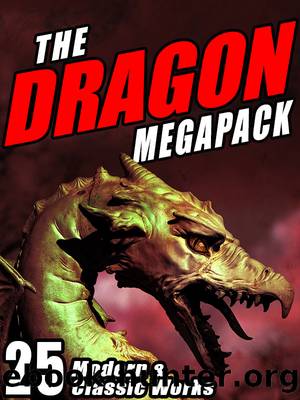 The Dragon Megapack by Kenneth Grahame & Lewis Carroll & H.P. Lovecraft