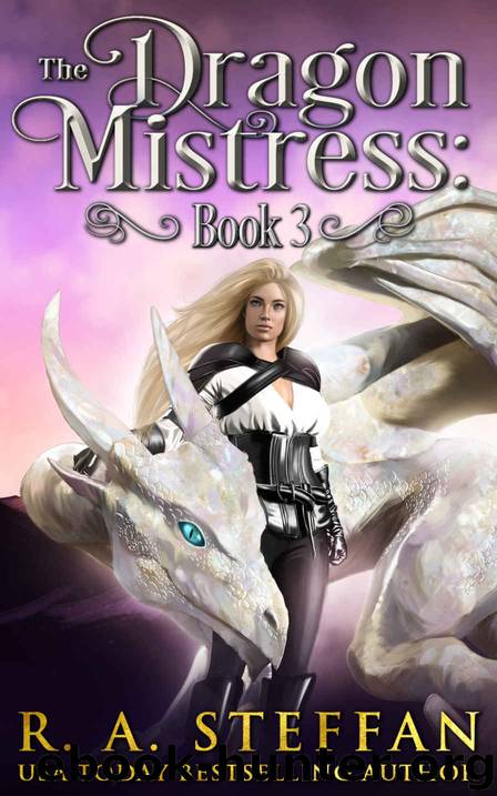 The Dragon Mistress: Book 3 (The Eburosi Chronicles 10) by R. A. Steffan