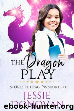 The Dragon Play (Stonefire Dragons Shorts Book 3) by Jessie Donovan