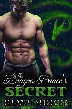 The Dragon Prince's Secret (Royal Dragons of Alaska Book 4) by Elva Birch