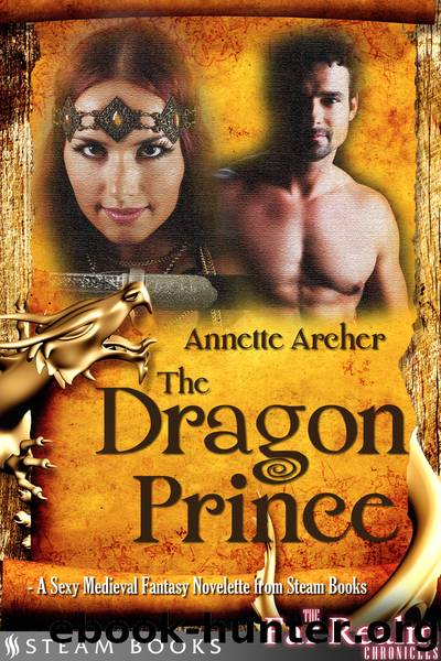 The Dragon Prince--A Sexy Medieval Fantasy Novelette from Steam Books by Annette Archer