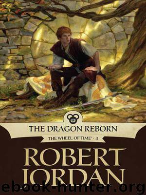 The Dragon Reborn: Book Three of 'The Wheel of Time' by Jordan Robert