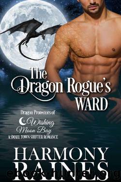 The Dragon Rogue's Ward: A Wishing Moon Bay Shifter Romance by Harmony Raines