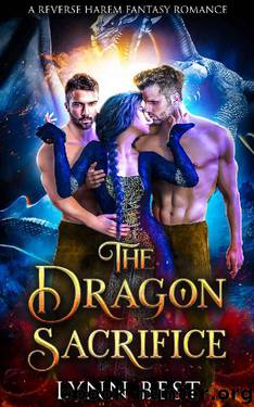 The Dragon Sacrifice: A Reverse Harem Fantasy Romance (The Dragon's Curse Series Book 1) by Lynn Best