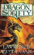 The Dragon Society (Obsidian Chronicles Book 2) by Lawrence Watt-Evans