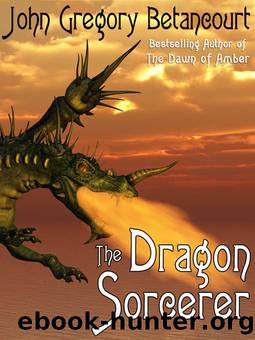 The Dragon Sorcerer by John Gregory Betancourt