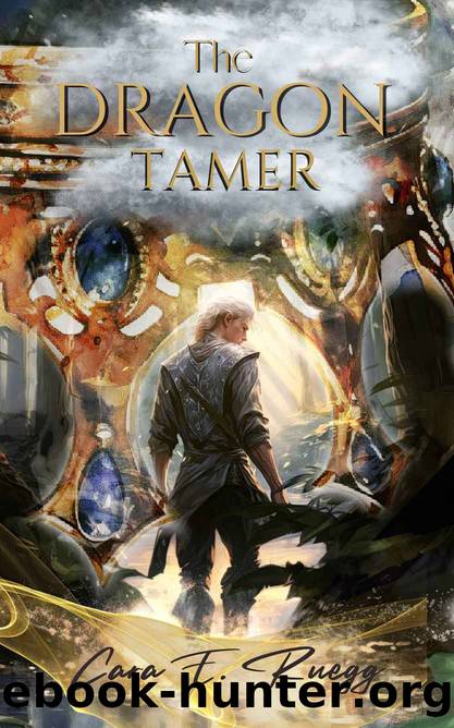 The Dragon Tamer: Book II of The Kingdom of Dragon Series, Fast-paced Medieval Fantasy, Clean Romance (The Kingdom of Dragons 2) by Cara Ruegg