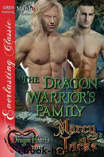 The Dragon Warrior's Family [Dragon Hearts 8] (Siren Publishing Everlasting Classic ManLove) by Marcy Jacks