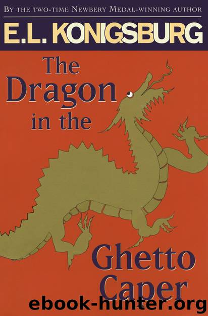 The Dragon in the Ghetto Caper by E.L. Konigsburg