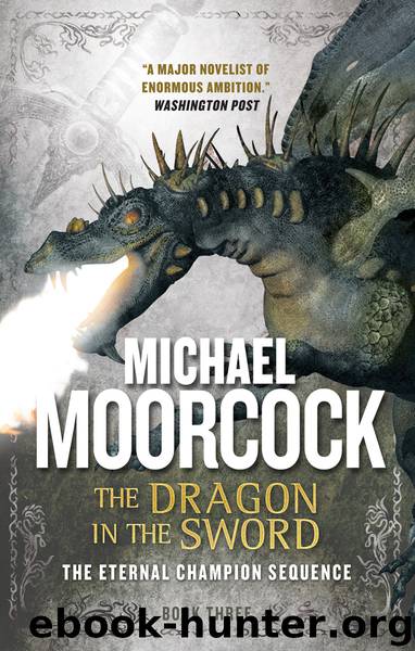 The Dragon in the Sword by Michael Moorcock