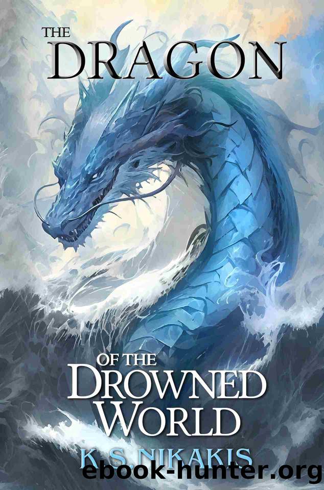 The Dragon of the Drowned World by Nikakis K S