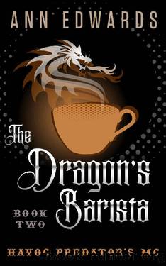 The Dragon's Barista: Havoc Predator's MC Book 2 by Ann Edwards