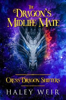 The Dragon's Midlife Mate (Paranormal Women's Fiction): Cress Dragon Shifters Book 1 by HALEY WEIR