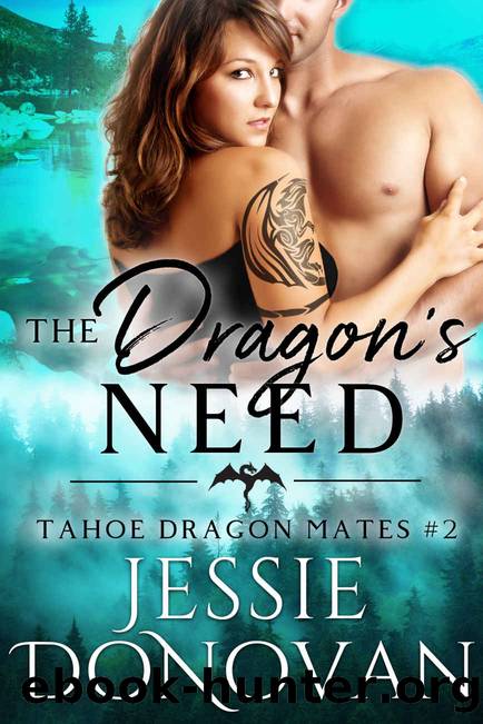 The Dragon's Need (Tahoe Dragon Mates Book 2) by Jessie Donovan