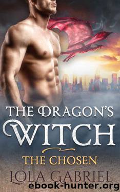 The Dragon's Witch: The Chosen by Lola Gabriel